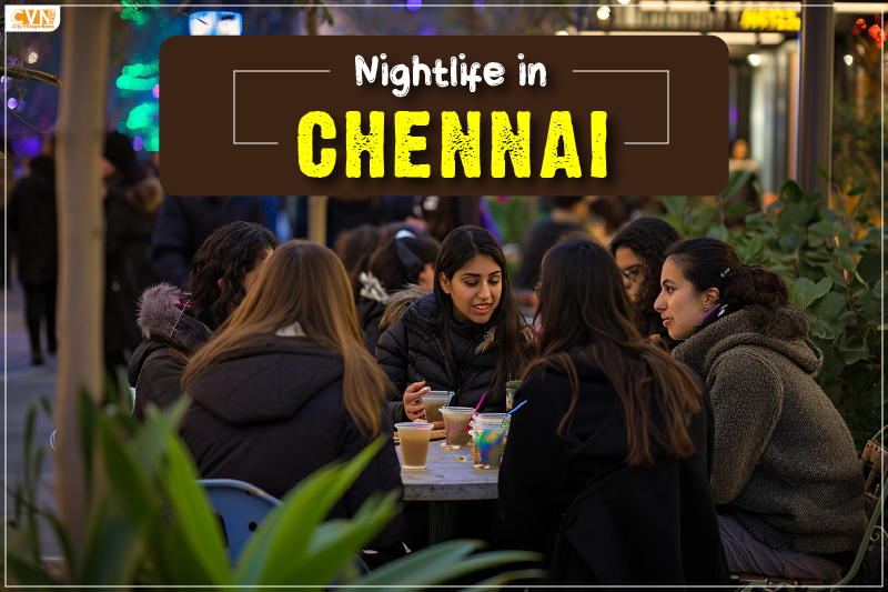 Explore the Top 8 Spots to Enjoy the Best Nightlife in Chennai